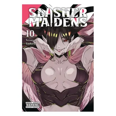 "Slasher Maidens, Vol. 10" - "" ("Tashiro Tetsuya")(Paperback)