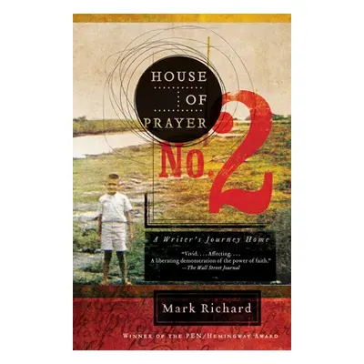 "House of Prayer No. 2: A Writer's Journey Home" - "" ("Richard Mark")(Paperback)