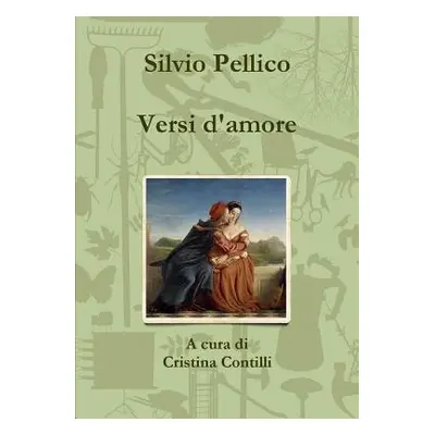 "Versi d'amore" - "" ("Pellico Silvio")(Paperback)