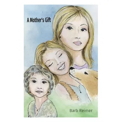 "A Mother's Gift" - "" ("Reimer Barb")(Paperback)