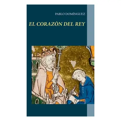 "El corazn del rey" - "" ("Domnguez Pablo")(Paperback)