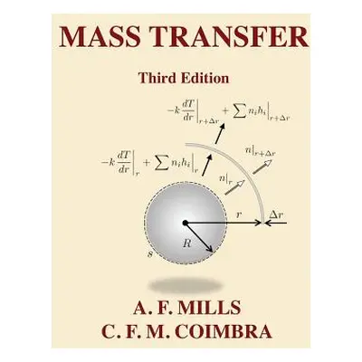 "Mass Transfer: Third Edition" - "" ("Mills Anthony F.")(Pevná vazba)