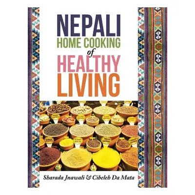 "Nepali Home Cooking for Healthy Living" - "" ("Jnawali Sharada")(Paperback)