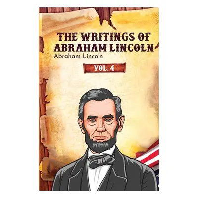 "The Writings of Abraham Lincoln" - "" ("Lincoln Abraham")(Paperback)