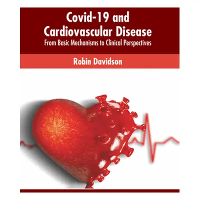 "Covid-19 and Cardiovascular Disease: From Basic Mechanisms to Clinical Perspectives" - "" ("Dav