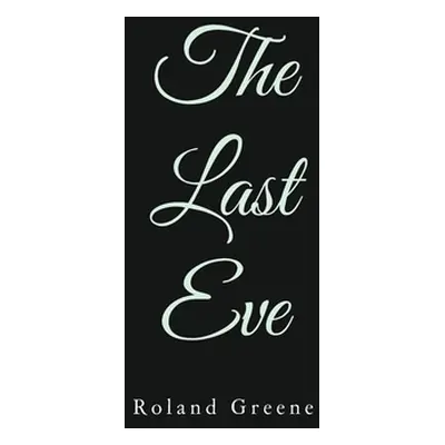 "The Last Eve" - "" ("Greene Roland")(Paperback)