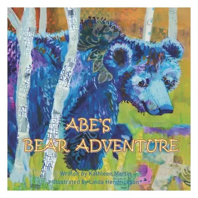 "Abe's Bear Adventure" - "" ("Hendrickson Linda")(Paperback)