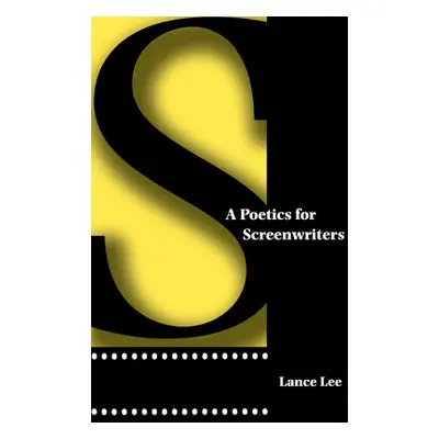 "A Poetics for Screenwriters" - "" ("Lee Lance")(Paperback)