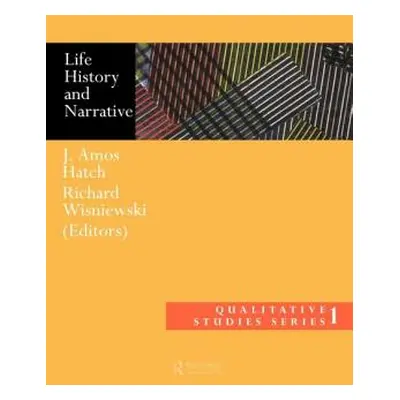 "Life History and Narrative" - "" ("Hatch J. Amos")(Pevná vazba)