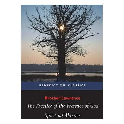 "The Practice of the Presence of God and Spiritual Maxims" - "" ("Brother Lawrence")(Paperback)