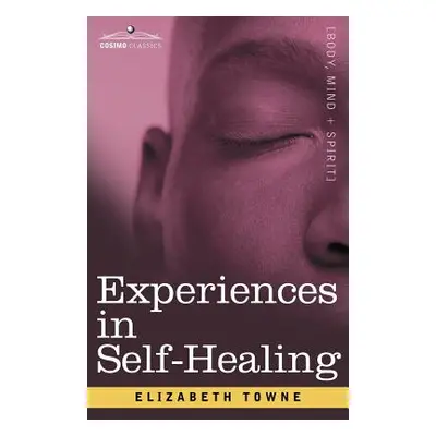 "Experiences in Self-Healing" - "" ("Towne Elizabeth")(Paperback)