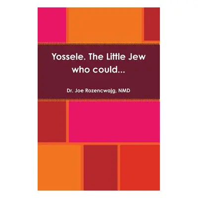 "Yossele. The Little Jew who could..." - "" ("Rozencwajg Nmd Joe")(Paperback)