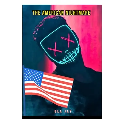 "The American Nightmare" - "" ("Jay Ola")(Paperback)