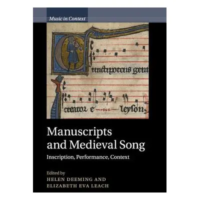 "Manuscripts and Medieval Song: Inscription, Performance, Context" - "" ("Deeming Helen")(Paperb