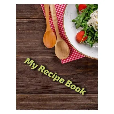 "My Recipe Book" - "" ("Publishing Peedo")(Paperback)