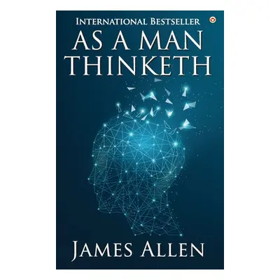 "As a Man Thinketh" - "" ("Allen James")(Paperback)