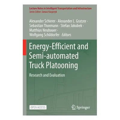 "Energy-Efficient and Semi-automated Truck Platooning: Research and Evaluation" - "" ("Schirrer 