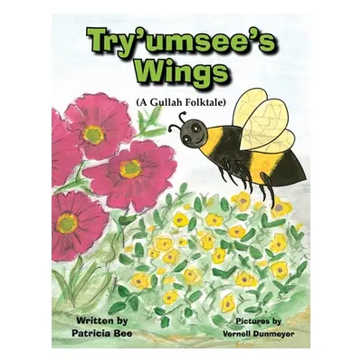 "Try'umsee's Wings" - "" ("Bee Patricia")(Paperback)