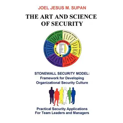 "The Art and Science of Security: Practical Security Applications for Team Leaders and Managers"