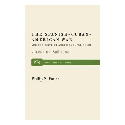 "The Spanish-Cuban-American War and the Birth of American Imperialism Vol. 2: 1898-1902" - "" ("