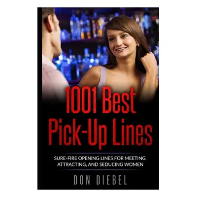 "1001 Best Pick-Up Lines" - "" ("Diebel Don")(Paperback)