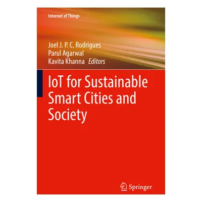 "Iot for Sustainable Smart Cities and Society" - "" ("Rodrigues Joel J. P. C.")(Paperback)