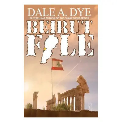 "Beirut File" - "" ("Dye Dale")(Paperback)