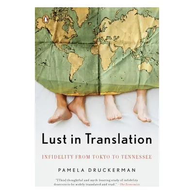 "Lust in Translation: Infidelity from Tokyo to Tennessee" - "" ("Druckerman Pamela")(Paperback)