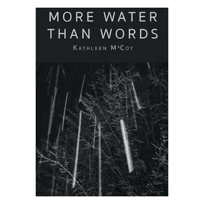 "More Water Than Words" - "" ("McCoy Kathleen")(Paperback)