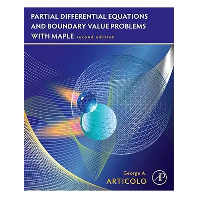 "Partial Differential Equations and Boundary Value Problems with Maple" - "" ("Articolo George A