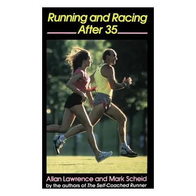 "Running and Racing After 35" - "" ("Lawrence Allan")(Paperback)