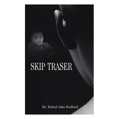 "Skip Traser" - "" ("Bedford Rafael Jake")(Paperback)