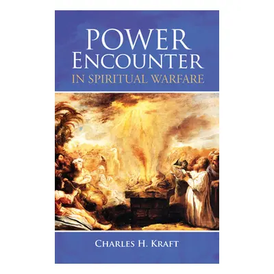 "Power Encounter in Spiritual Warfare" - "" ("Kraft Charles H.")(Pevná vazba)