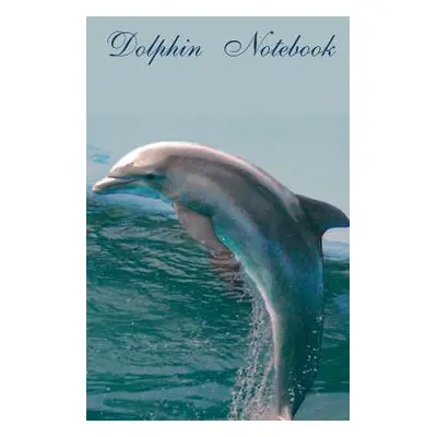 "Dolphin (Notebook): Theme Notebook, diary, titillation-book in pocket size" - "" ("Taane Theo V