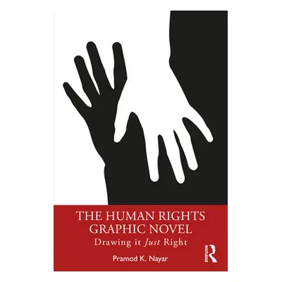 "The Human Rights Graphic Novel: Drawing it Just Right" - "" ("Nayar Pramod K.")(Paperback)