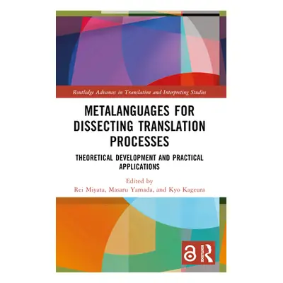 "Metalanguages for Dissecting Translation Processes: Theoretical Development and Practical Appli