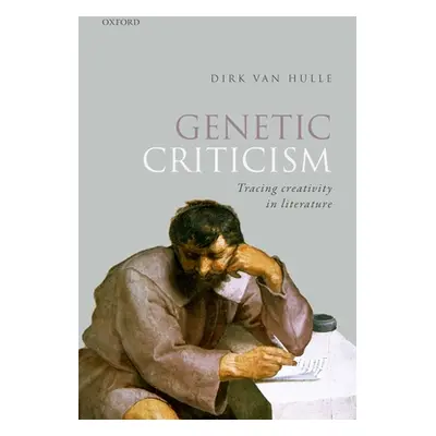 "Genetic Criticism: Tracing Creativity in Literature" - "" ("Van Hulle Dirk")(Pevná vazba)