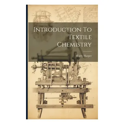 "Introduction To Textile Chemistry" - "" ("Harper Harry")(Paperback)