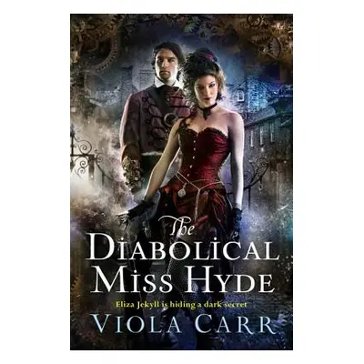 "The Diabolical Miss Hyde: An Electric Empire Novel" - "" ("Carr Viola")(Paperback)