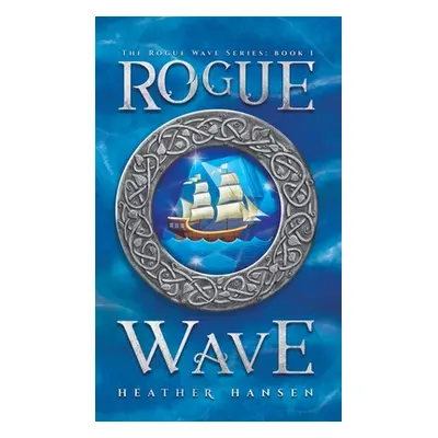 "Rogue Wave" - "" ("Hansen Heather D.")(Pevná vazba)