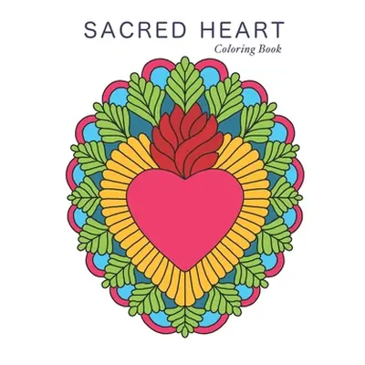 "Sacred Heart: Coloring Book" - "" ("Coloring Books Coast")(Paperback)