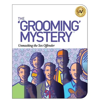 "The Grooming Mystery: Unmasking the Sex Offender" - "" ("Williams Angela")(Paperback)