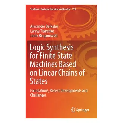 "Logic Synthesis for Finite State Machines Based on Linear Chains of States: Foundations, Recent