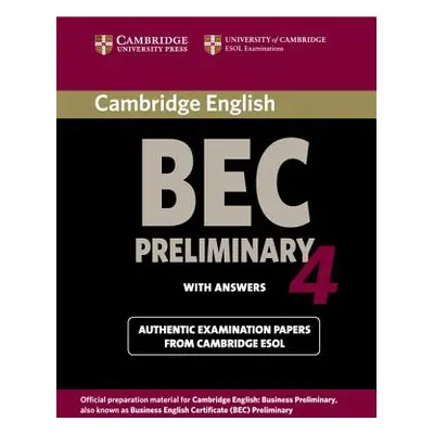 "Cambridge Bec 4 Preliminary Student's Book with Answers: Examination Papers from University of 