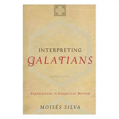 "Interpreting Galatians: Explorations in Exegetical Method" - "" ("Silva Moiss")(Paperback)