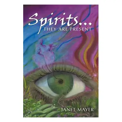 "Spirits...They Are Present" - "" ("Mayer Janet")(Paperback)