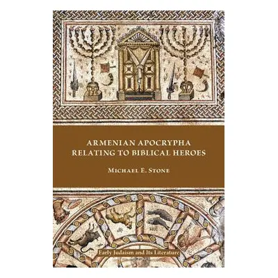 "Armenian Apocrypha Relating to Biblical Heroes" - "" ("Stone Michael E.")(Paperback)