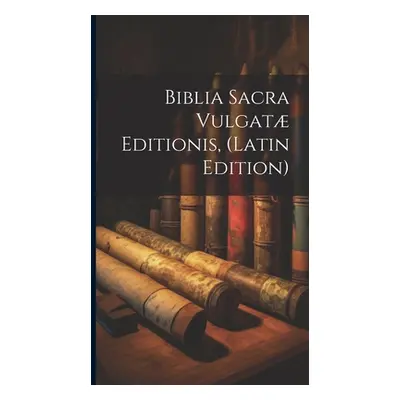 "Biblia Sacra Vulgat Editionis, (Latin Edition)" - "" ("Anonymous")(Pevná vazba)