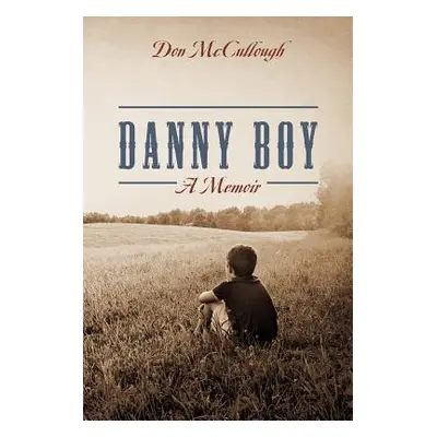 "Danny Boy a Memoir" - "" ("McCullough Don")(Paperback)