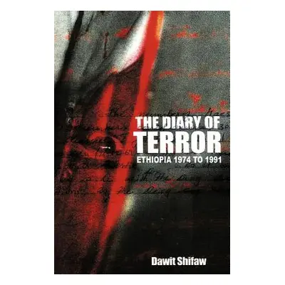 "The Diary of Terror: Ethiopia 1974 to 1991" - "" ("Shifaw Dawit")(Paperback)